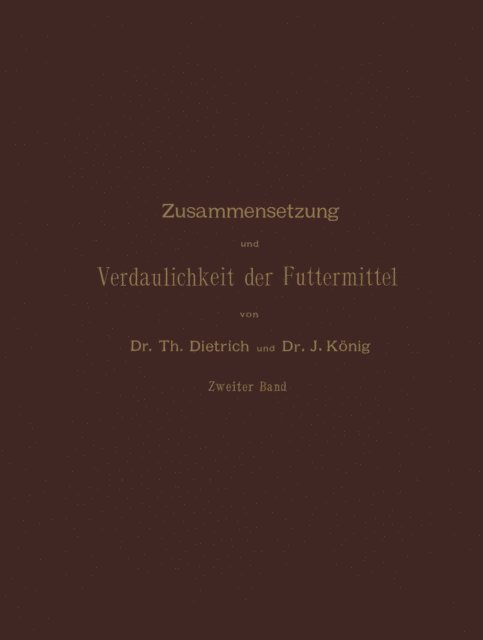 J. Konig, T. Dietrich - Zusammensetzung und Verdaulichkeit der Futtermittel, E-bok