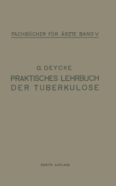 G. Deycke - Praktisches Lehrbuch der Tuberkulose, E-bok