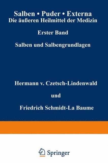 R. Jager, Friedrich Schmidt-La Baume, Hermann v. Czetsch-Lindenwald - Salben · Puder · Externa. Die äußeren Heilmittel der Medizin, E-bok