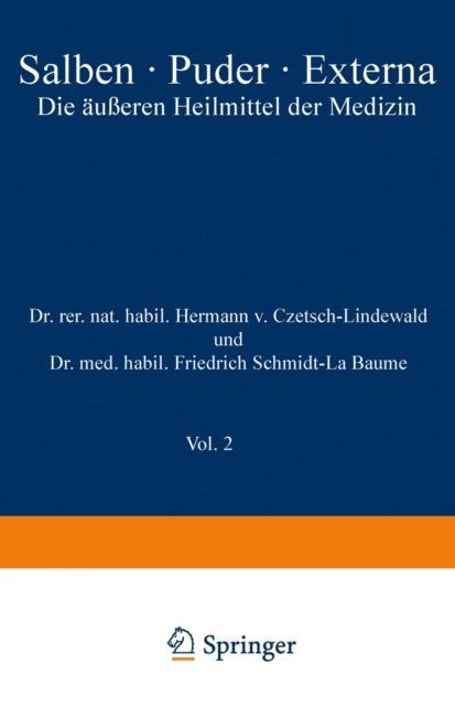 R. Jager, Friedrich Schmidt-La Baume, Hermann v. Czetsch-Lindenwald - Salben · Puder · Externa, E-bok