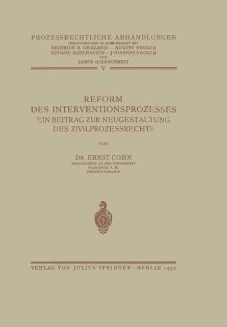 Ernst Cohn, Johannes Nagler, Eduard Kohlrausch, August Hegler, Heinrich Gerland, James Goldschmidt - Reform des Interventionsprozesses, E-bok