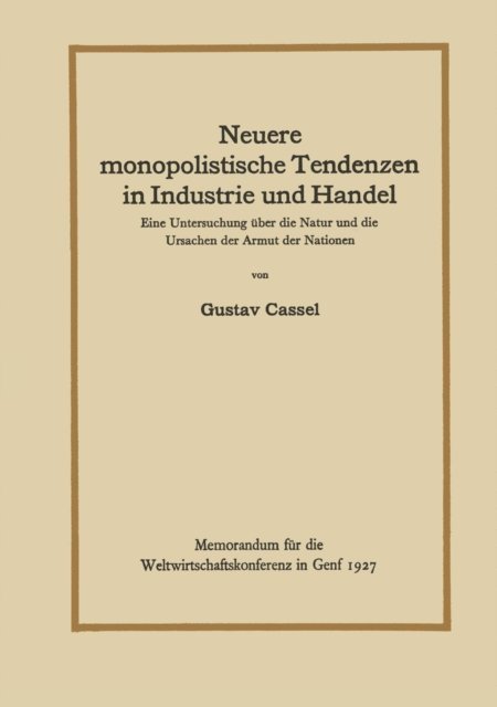 Gustav Cassel - Neuere monopolistische Tendenzen in Industrie und Handel, E-bok