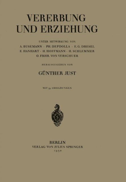 O. von Verschuer, H. Schlemmer, H. Hoffmann, E. Hanhart, E.G. Dresel, Ph. Depdolla, A. Busemann, Gunther Just - Vererbung und Erziehung, E-bok