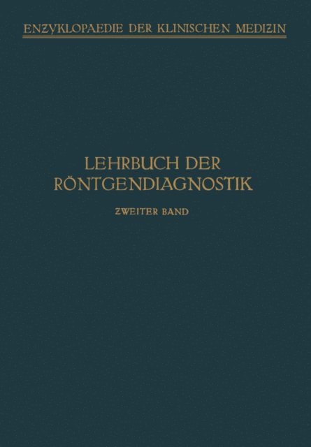 P. Wels, A. Thost, G. Schwarz, A. Schuller, H. Schlecht, A. Schittenhelm, H. Rieder, A. Kohler, C. Kaestle, F.M. Groedel, M. Burger, A. Schittenhelm - Lehrbuch der Röntgendiagnostik, E-bok