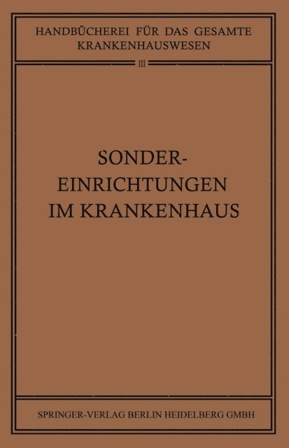NA Schridde, NA Schinz, NA Linde, NA Landsberg, NA Kricker, NA Kaiser, F. Goldmann, K.W. Clauberg, H. Braun - Sondereinrichtungen im Krankenhaus, E-bok