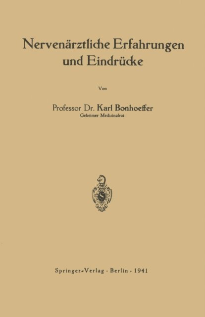 Karl Bonhoeffer - Nervenärztliche Erfahrungen und Eindrücke, E-bok