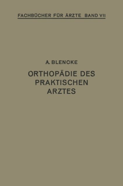 August Blencke - Orthopädie des Praktischen Arztes, E-bok