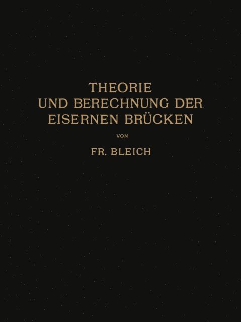 Friedrich Bleich - Theorie und Berechnung der Eisernen Brücken, E-bok