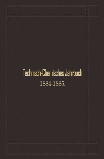 Rudolf Biedermann - Technisch-Chemisches Jahrbuch 1884–1885, E-bok