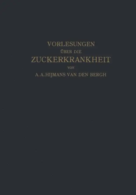 A. Haehner, NA de Josselin, NA de Jong, Siegenbeek van Heukelom, Hijmans van den Bergh - Vorlesungen über die Zuckerkrankheit, E-bok. Tillgänglighet: Lägg i varukorg