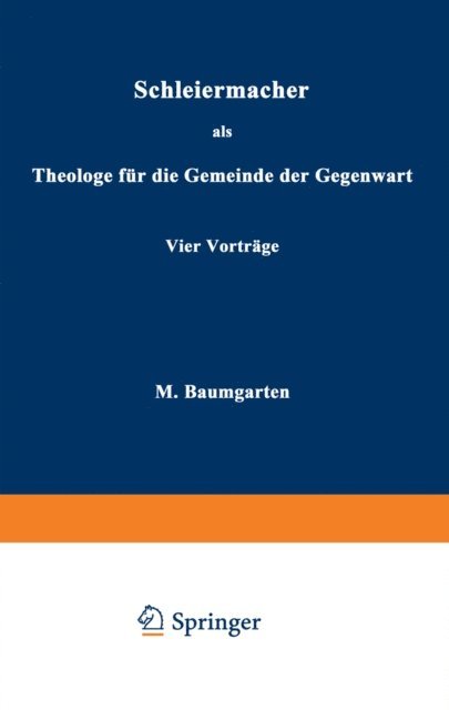 M. Baumgarten - Schleiermacher als Theologe für die Gemeinde der Gegenwart, E-bok