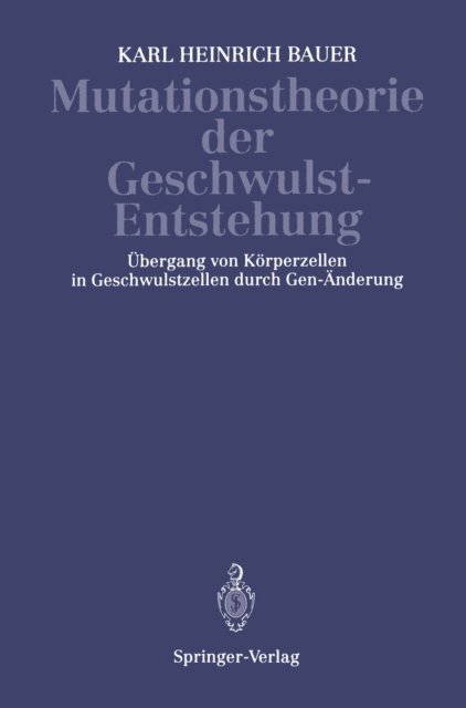 K.H. Bauer - Mutationstheorie der Geschwulst-Entstehung, E-bok