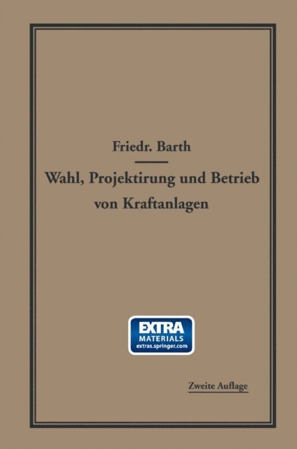 Friedrich Barth - Wahl, Projektierung und Betrieb von Kraftanlagen, E-bok