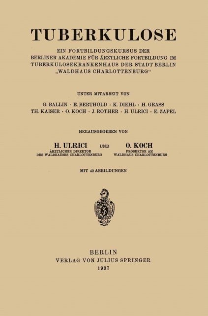 E. Zapel, H. Ulrici, J. Rother, O. Koch, Th. Kaiser, H. Gra, K. Diehl, E. Berthold, G. Ballin, O. Koch, H. Ulrici - Tuberkulose, E-bok
