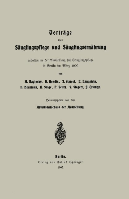 I. Trumpp, F. Siegert, P. Selter, B. Salge, H. Neumann, L. Langstein, I. Cassel, B. Bendix, Adolf Baginsky, NA Arbeitsausschuss der Austellung - Vorträge über Säuglingspflege und Säuglingsernährung, E-bok