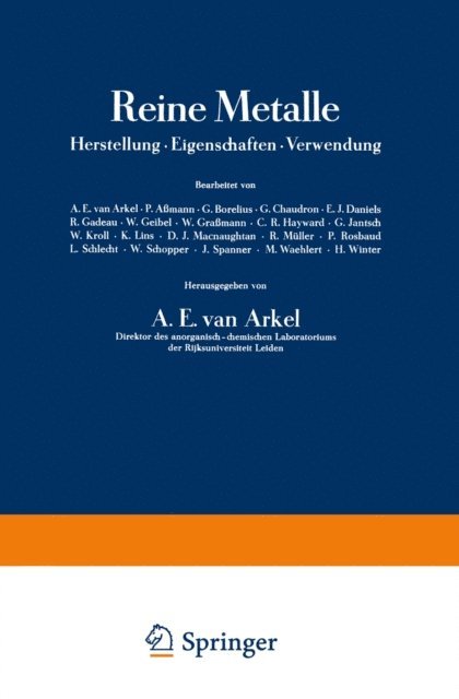 K. Lins, W. Kroll, G. Jantsch, C. R. Hayward, W. Gramann, W. Geibel, R. Gadeau, E. J. Daniels, G. Chaudron, G. Borelius, P. Amann, A. E. van Arkel, A. E. van Arkel - Reine Metalle, E-bok
