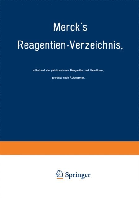 E. Merck - Merck’s Reagentien-Verzeichnis, enthaltend die gebräuchlichen Reagentien und Reactionen, geordnet nach Autornamen, E-bok. Tillgänglighet: Lägg i varukorg