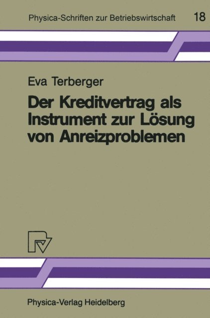 Eva Terberger - Der Kreditvertrag als Instrument zur Lösung von Anreizproblemen, E-bok