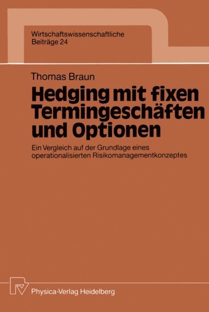 Thomas Braun - Hedging mit fixen Termingeschäften und Optionen, E-bok