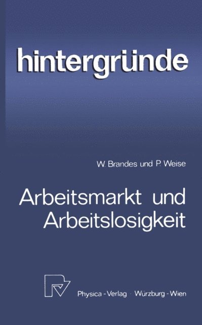 P. Weise, W. Brandes - Arbeitsmarkt und Arbeitslosigkeit, E-bok