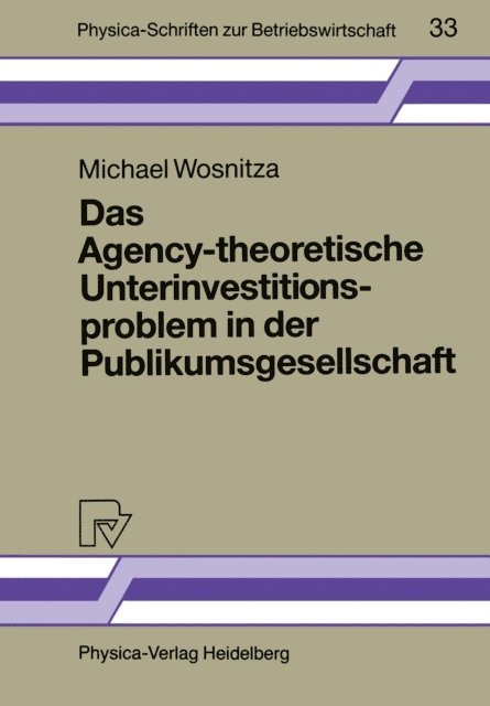 Michael Wosnitza - Das Agency-theoretische Unterinvestitionsproblem in der Publikumsgesellschaft, E-bok
