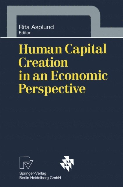 Rita Asplund - Human Capital Creation in an Economic Perspective, E-bok