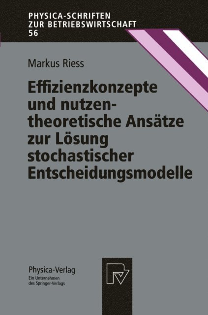 Markus Riess - Effizienzkonzepte und nutzentheoretische Ansätze zur Lösung stochastischer Entscheidungsmodelle, E-bok
