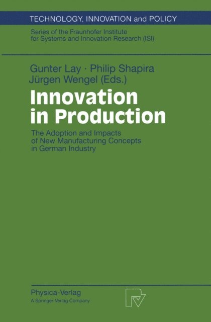 Jurgen Wengel, Philip Shapira, Gunter Lay - Innovation in Production, E-bok