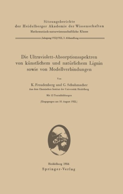 G. Schuhmacher, K. Freudenberg - Die Ultraviolett-Absorptionsspektren von künstlichem und natürlichem Lignin sowie von Modellverbindungen, E-bok