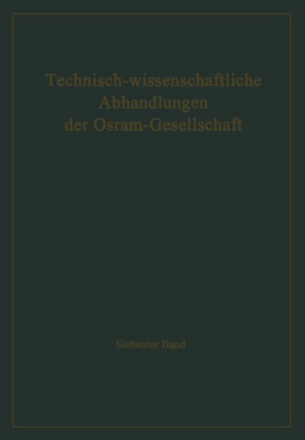 W. Meyer - Technisch-wissenschaftliche Abhandlungen der Osram-Gesellschaft, E-bok