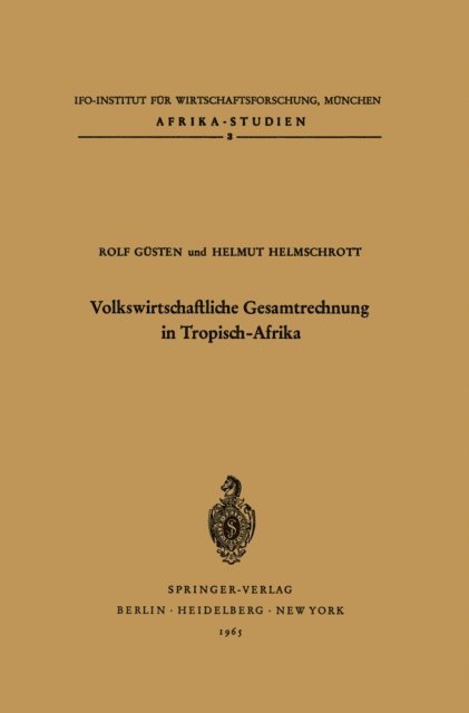 H. X. Helmschrott, R. Gusten - Volkswirtschaftliche Gesamtrechnung in Tropisch-Afrika, E-bok