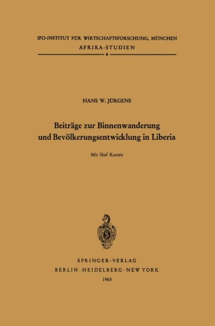 H. W. Jurgens - Beiträge zur Binnenwanderung und Bevölkerungsentwicklung in Liberia, E-bok
