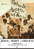 Jesus, Marx und ich - Wege im Wandel - Eine Achtundsechzigerin in der Kirche