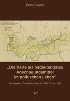 Petra Svatek - "Die Karte als bedeutendstes Anschauungsmittel im politischen Leben", Häftad