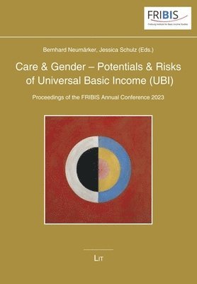 Lit Verlag - Care & Gender - Potentials & Risks of Universal Basic Income (Ubi), Häftad