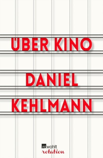 Daniel Kehlmann, Michael Toteberg - Über Kino, E-bok