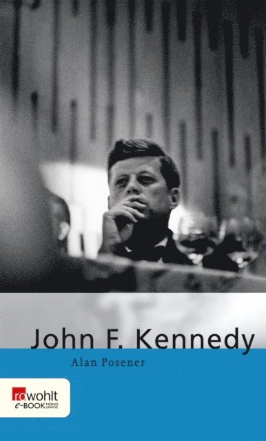 Alan Posener - John F. Kennedy, E-bok