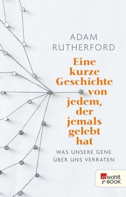 Adam Rutherford - Eine kurze Geschichte von jedem, der jemals gelebt hat, E-bok