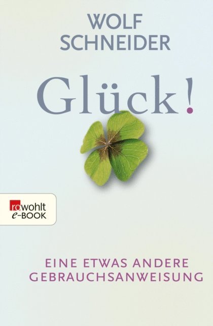 Wolf Schneider - Glück!, E-bok