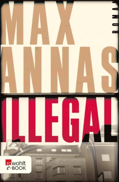 Max Annas - Illegal, E-bok