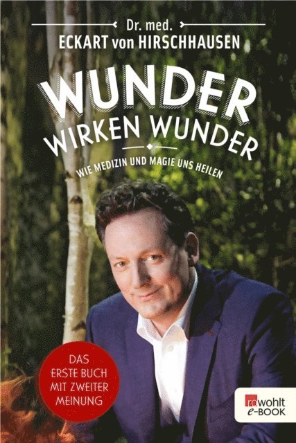 Dr. med. Eckart von Hirschhausen - Wunder wirken Wunder, E-bok