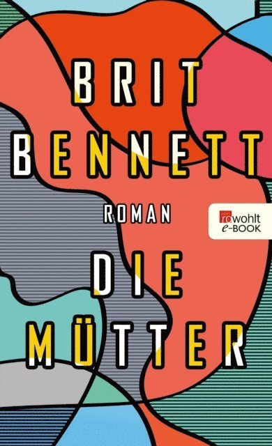 Brit Bennett - Die Mütter, E-bok