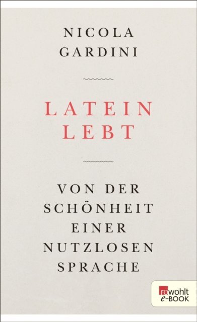 Nicola Gardini - Latein lebt, E-bok