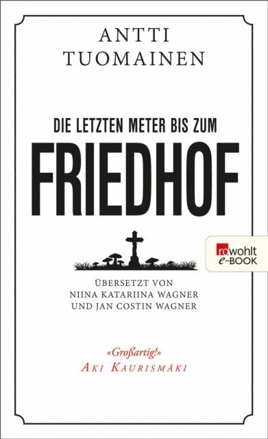 Antti Tuomainen - Die letzten Meter bis zum Friedhof, E-bok