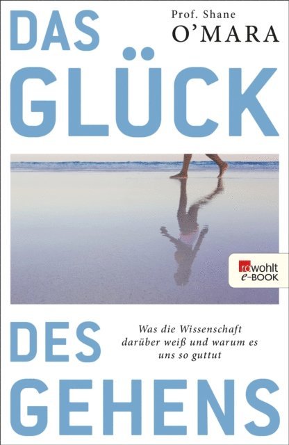Shane O'Mara - Das Glück des Gehens, E-bok