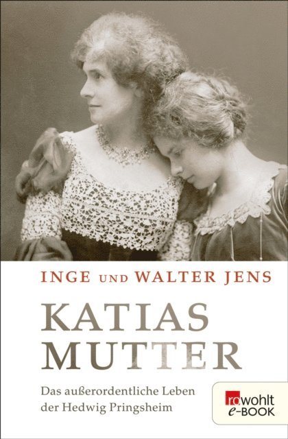 Walter Jens, Inge Jens - Katias Mutter, E-bok