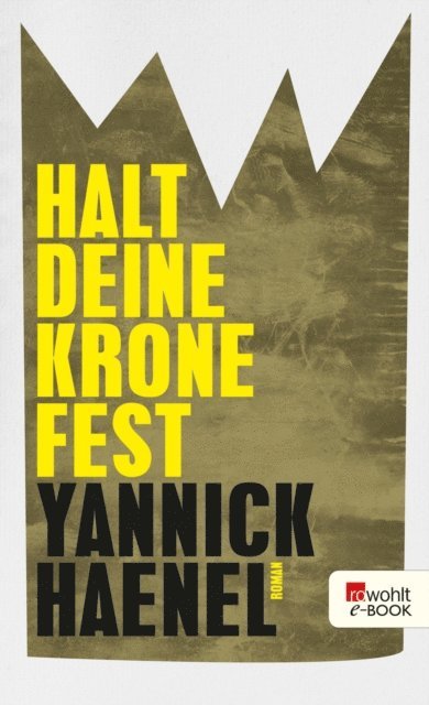 Yannick Haenel - Halt deine Krone fest, E-bok