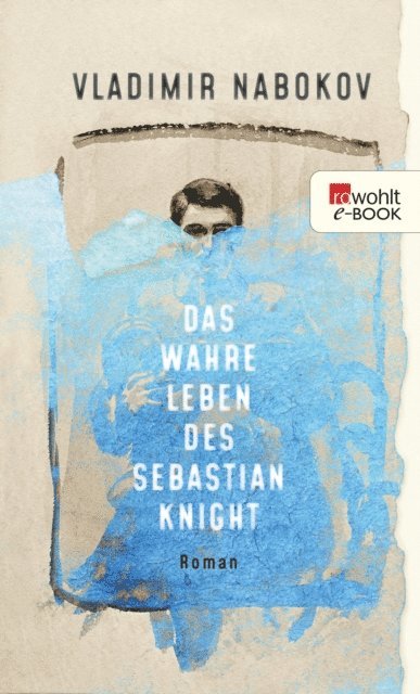 Vladimir Nabokov, Dieter E. Zimmer - Das wahre Leben des Sebastian Knight, E-bok