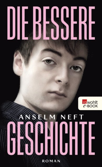 Anselm Neft - Die bessere Geschichte, E-bok