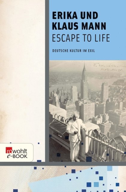 Klaus Mann, Erika Mann, Heribert Hoven - Escape to Life, E-bok
